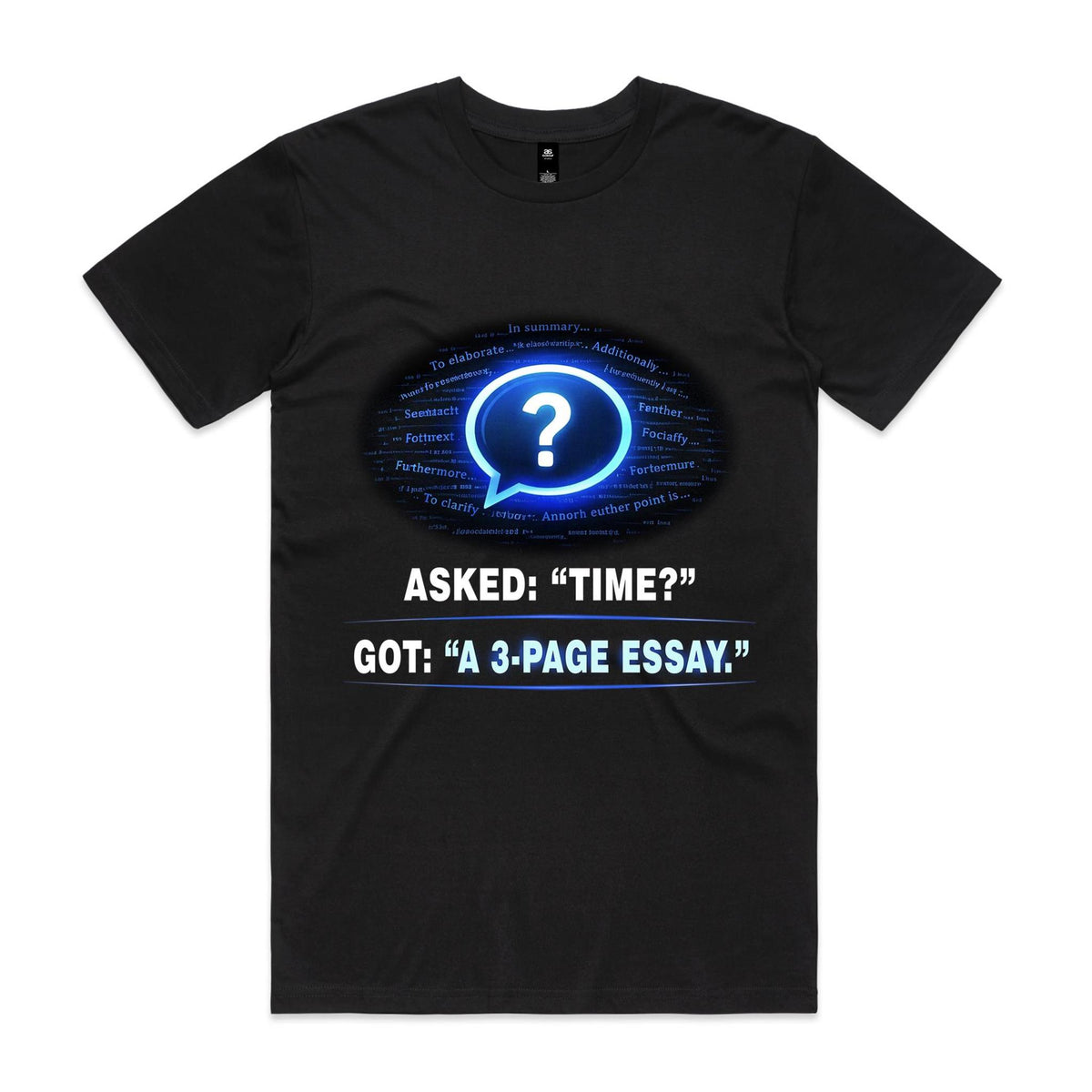 Black Voltare Asked AI the Time T-shirt with a blue question-mark speech bubble and Asked Time Got a 3-Page Essay slogan
