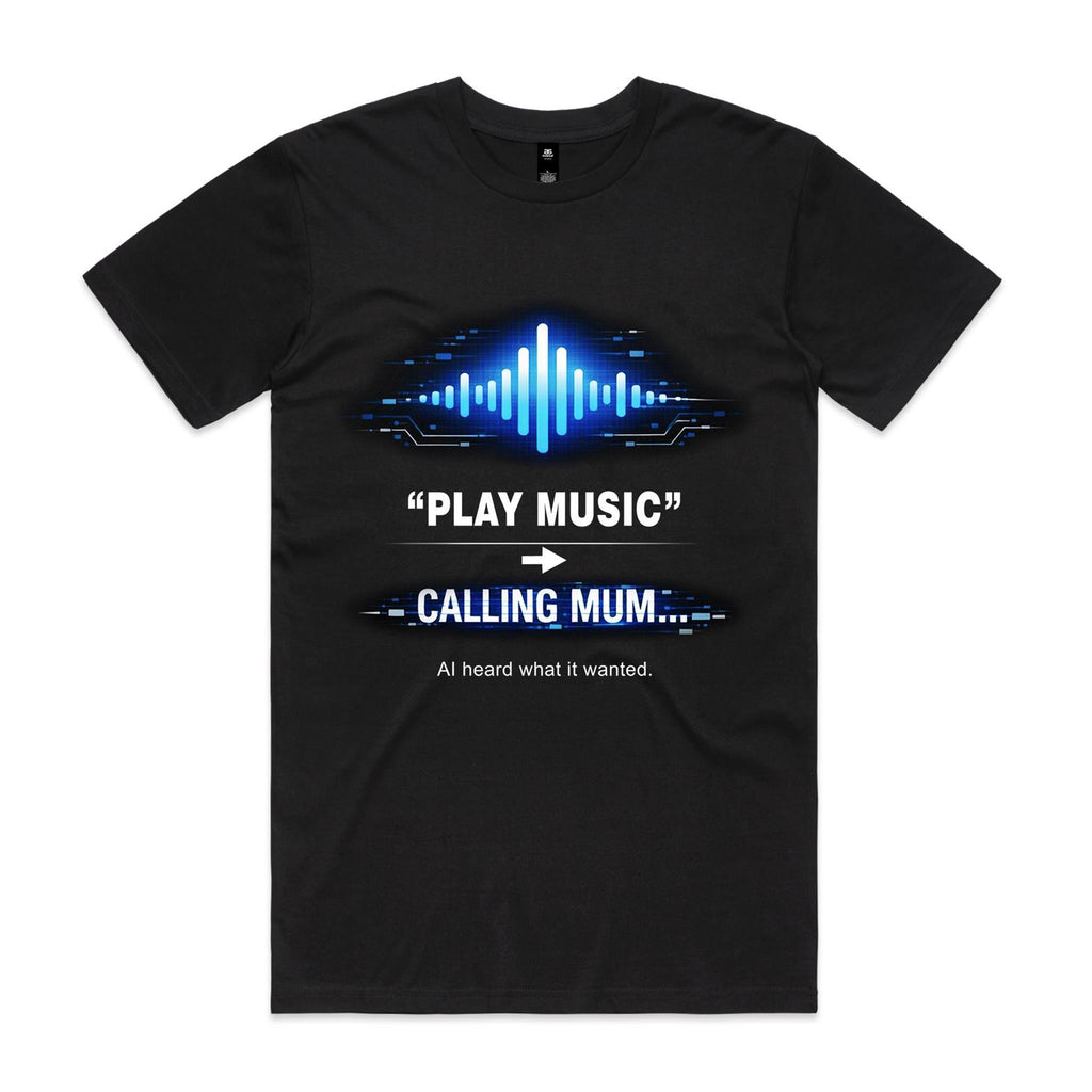 Voltare black Play Music Calling Mum tee with blue soundwave graphic and AI heard what it wanted slogan on the front